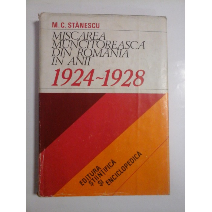 MISCAREA MUNCITOREASCA DIN ROMANIA IN ANII 1924-1928 - M. C. STANESCU